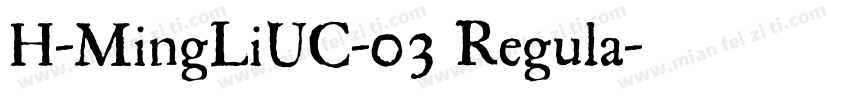 H-MingLiUC-03 Regula字体转换